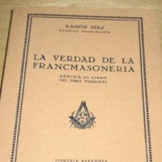 Libros antiguos: 1932.- MASONERIA. LA VERDAD DE LA FRANCMASONERIA. POR RAMON DÍAZ, MAESTRO FRANCMASÓN. 